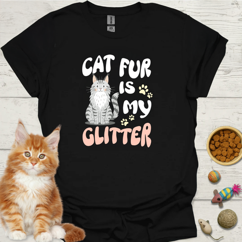 Cat Fur Is My Glitter
