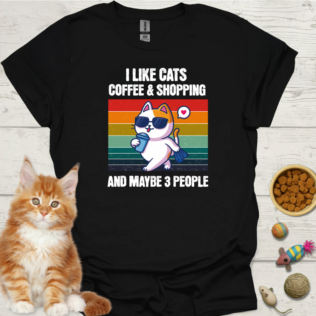 I Like Cats Coffee Shopping And Maybe 3 People