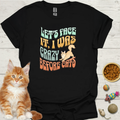 Lets Face It , I Was Crazy Before Cats