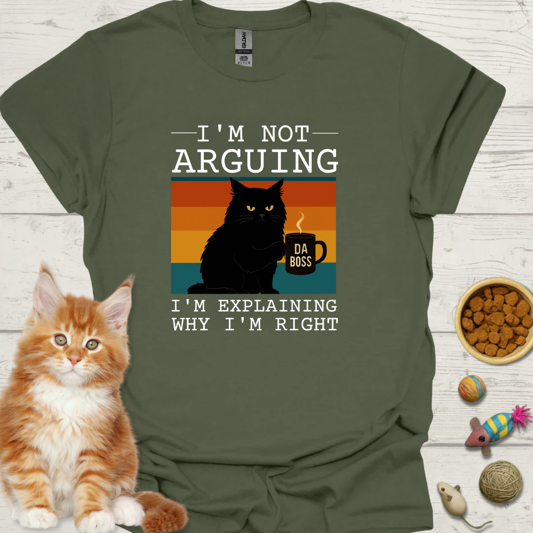 I'm Not Arguing , Im Explaining Why I'm Right