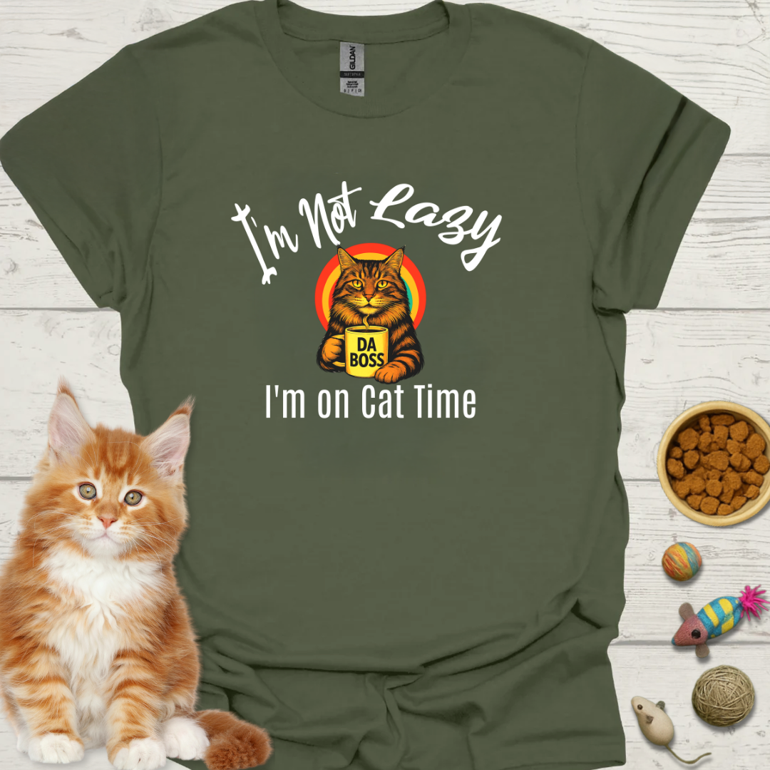I'm Not Lazy I'm On Cat Time